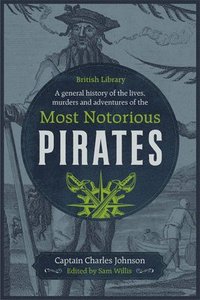 bokomslag A General History of the Lives, Murders and Adventures of the Most Notorious Pirates