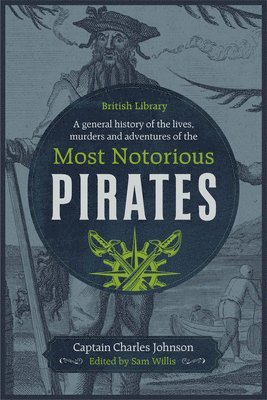 bokomslag A General History of the Lives, Murders and Adventures of the Most Notorious Pirates
