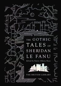 bokomslag The Gothic Tales of Sheridan Le Fanu