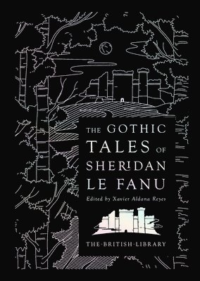 The Gothic Tales of Sheridan Le Fanu 1
