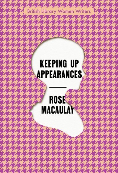 Rose Macaulay - Keeping Up Appearances, Häftad