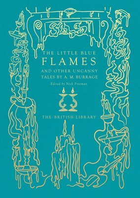 bokomslag The Little Blue Flames and Other Uncanny Tales by A. M. Burrage