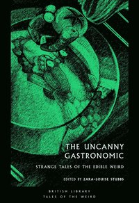 bokomslag Uncanny Gastronomic