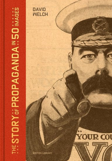 David Welch - Story of Propaganda in 50 Images, Inbunden