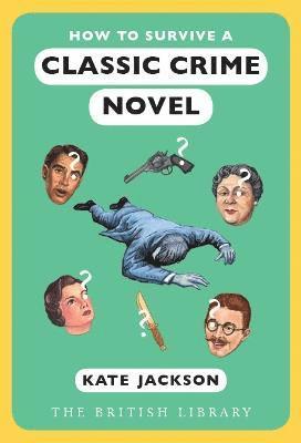 bokomslag How to Survive a Classic Crime Novel