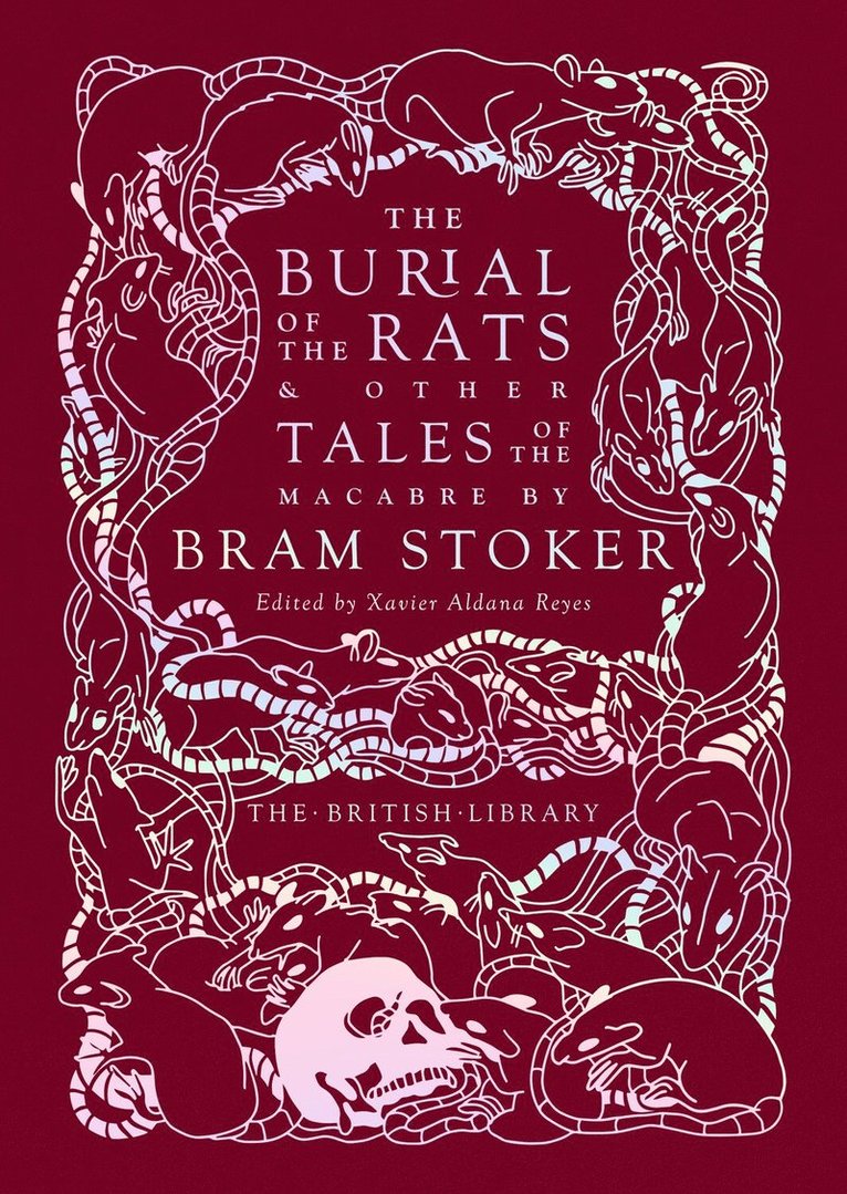 Bram Stoker, Xavier Aldana Reyes, Xavier Aldana Reyes - Burial of the Rats, Inbunden