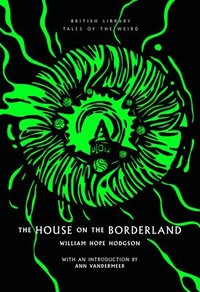 bokomslag The House on the Borderland