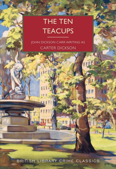 Carter Dickson, John Dickson Carr - Ten Teacups, Häftad