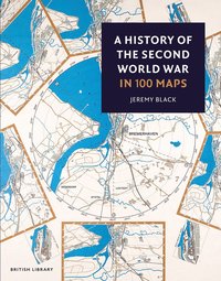 bokomslag History of the Second World War in 100 Maps