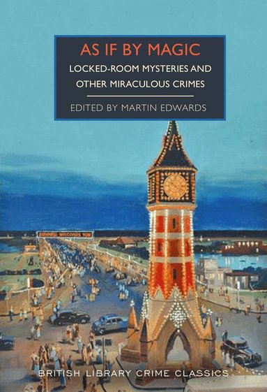 John Dickson Carr, Carter Dickson, E.C. Bentley, Will Scott, Margery Allingham, Vincent Cornier, Christianna Brand, Michael Gilbert, Anthony Wynne, Hal Pink, Martin Edwards - As If By Magic, Häftad