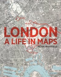 bokomslag London - a life in maps