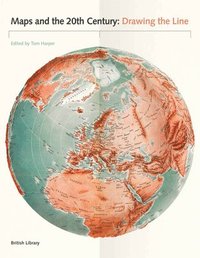 bokomslag Maps and the 20th Century: Drawing the Line
