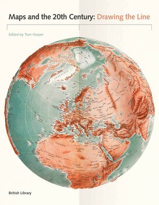 bokomslag Maps and the 20th Century: Drawing the Line