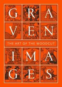 bokomslag Graven Images : The Art of the Woodcut