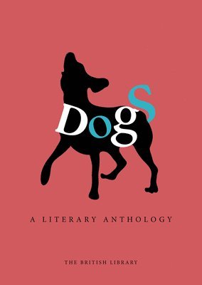 Catherine Bradley - Dogs: A Literary Anthology, Inbunden