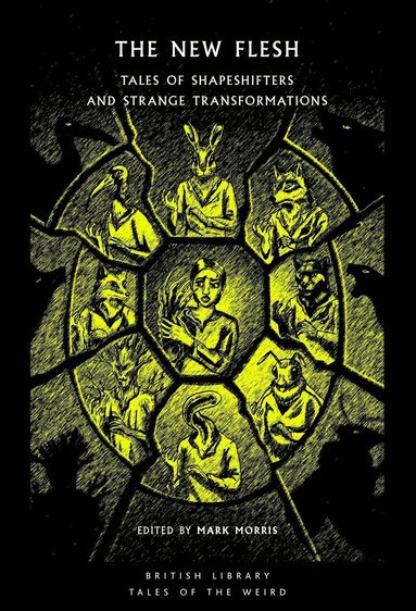 Mary Shelley, Arthur Conan Doyle, John Metcalfe, Flavia Richardson, Charles Beaumont, Joan Aiken, Roald Dahl, James Wade, Brian Lumley, Johnny Mains, Mark Morris - New Flesh, Häftad