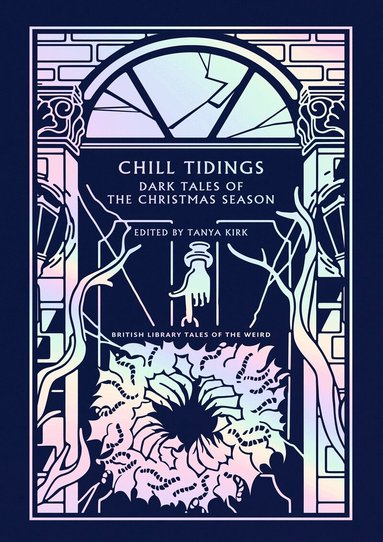 Algernon Blackwood, Elizabeth Bowen, Charlotte Riddell, L. P. Hartley, Tanya Kirk - Chill Tidings, Inbunden
