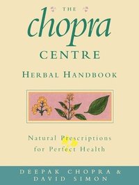 bokomslag The Chopra Centre Herbal Handbook