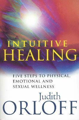 Judith Orloff - Intuitive Healing, Häftad