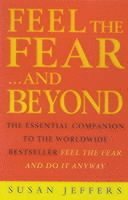 Susan Jeffers - Feel The Fear & Beyond, Häftad