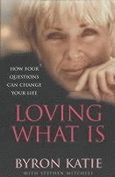 Byron Katie, Stephen Mitchell - Loving What Is, Häftad