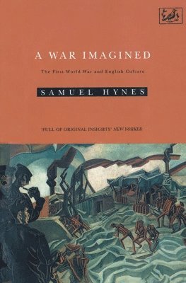 Samuel Hynes - War Imagined, Häftad. Tillgänglighet: Lägg i varukorg