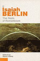 Isaiah Berlin, Henry Hardy - Roots of Romanticism, Häftad