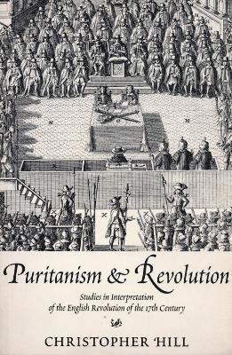 Christopher Hill - Puritanism & Revolution, Häftad