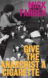 bokomslag Farren, M: Give the Anarchist a Cigarette