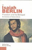 Isaiah Berlin - Freedom And Its Betrayal, Häftad