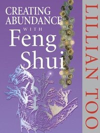bokomslag Creating Abundance With Feng Shui