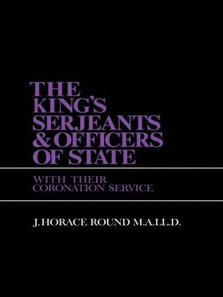 J. Horace Round - King's Serjeants & Officers of State, Inbunden