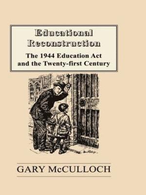Gary McCulloch - Educational Reconstruction, Inbunden