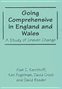 bokomslag Going Comprehensive In England And Wales