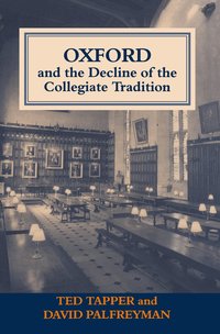 bokomslag Oxford and the Decline of the Collegiate Tradition