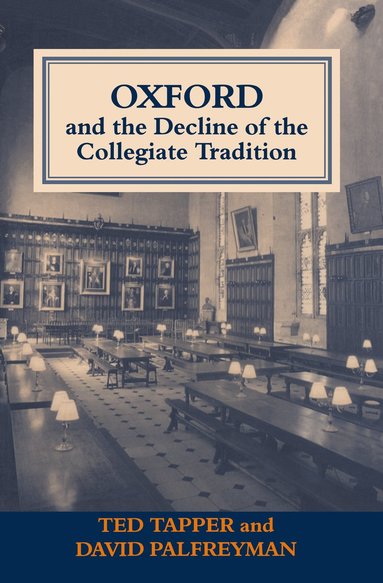 bokomslag Oxford and the Decline of the Collegiate Tradition