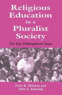 John Edwards, Peter R. Hobson - Religious Education in a Pluralist Society, Inbunden
