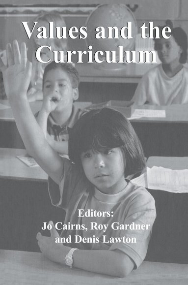 Jo Cairns, Roy Gardner, Denis Lawton - Values and the Curriculum, Inbunden