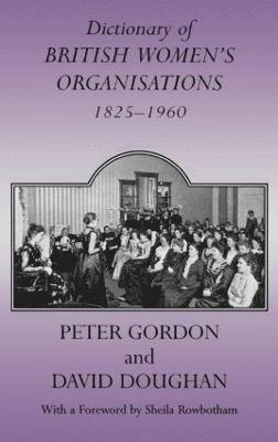 bokomslag Dictionary of British Women's Organisations, 1825-1960