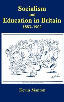 Kevin Manton - Socialism and Education in Britain 1883-1902, Inbunden