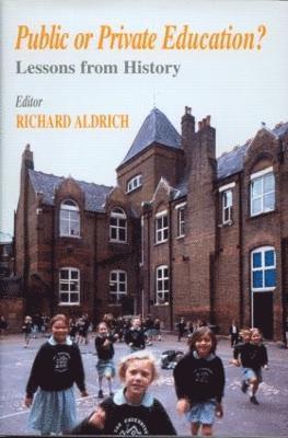 Richard Aldrich - Public or Private Education?, Inbunden