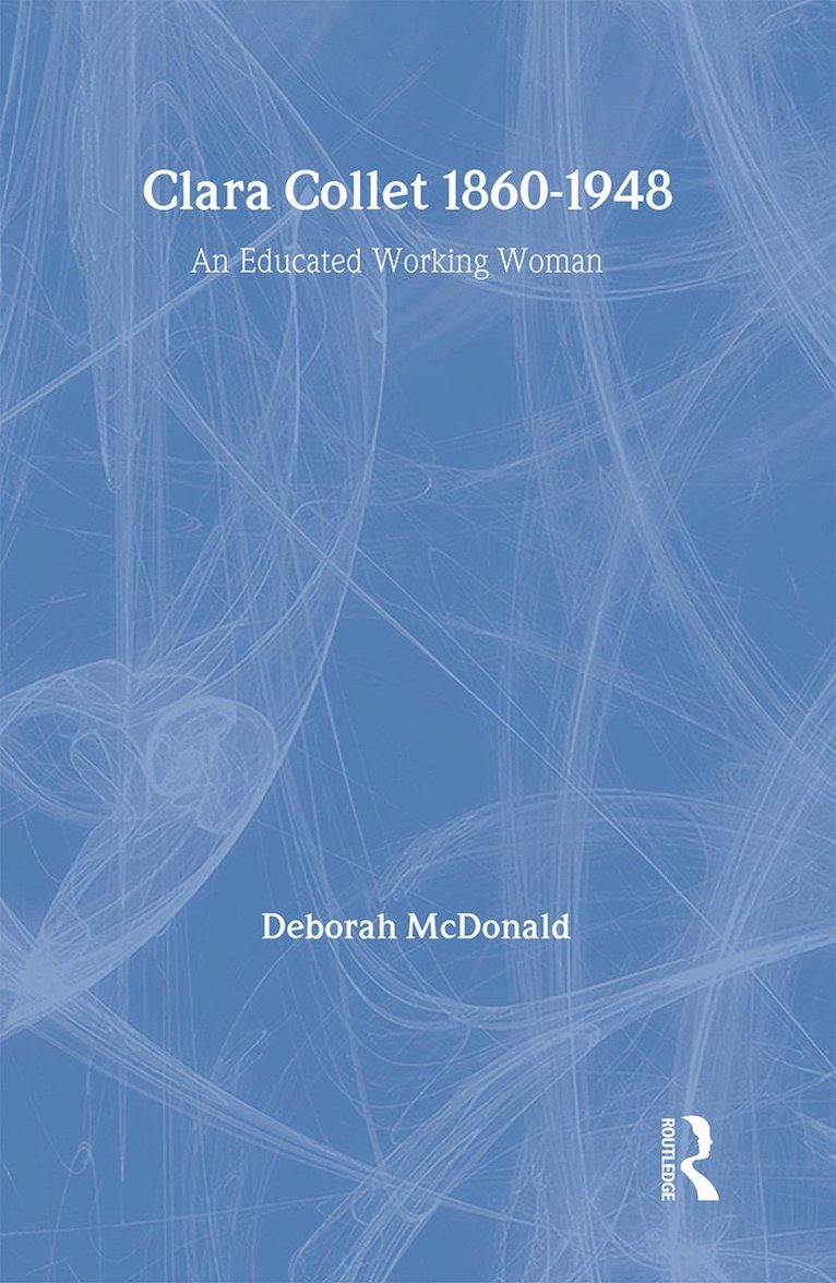 Deborah Mcdonald, Deborah McDonald - Clara Collet, 1860-1948, Inbunden