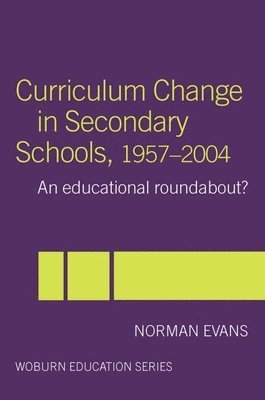 bokomslag Curriculum Change in Secondary Schools, 1957-2004
