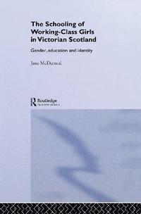 bokomslag The Schooling of Working-Class Girls in Victorian Scotland