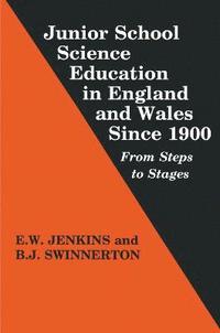 bokomslag Junior School Science Education in England and Wales Since 1900