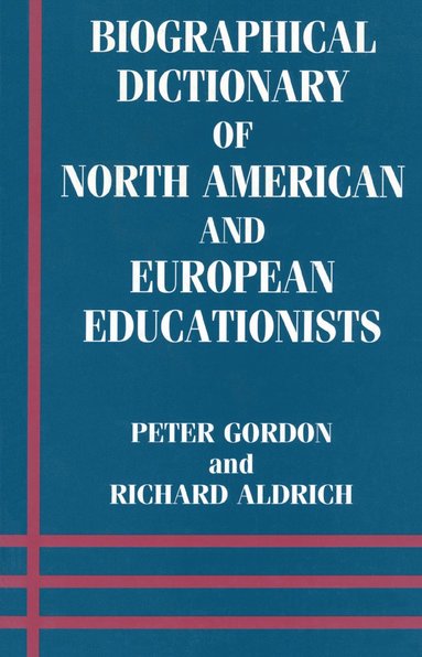 bokomslag Biographical Dictionary of North American and European Educationists