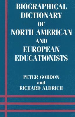 Biographical Dictionary of North American and European Educationists 1