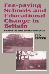 bokomslag Fee-paying Schools and Educational Change in Britain