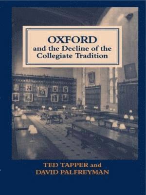 Oxford and the Decline of the Collegiate Tradition 1