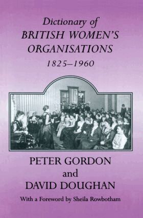 David Doughan, Professor Peter Gordon, Peter Gordon - Dictionary of British Women's Organisations, 1825-1960, Häftad